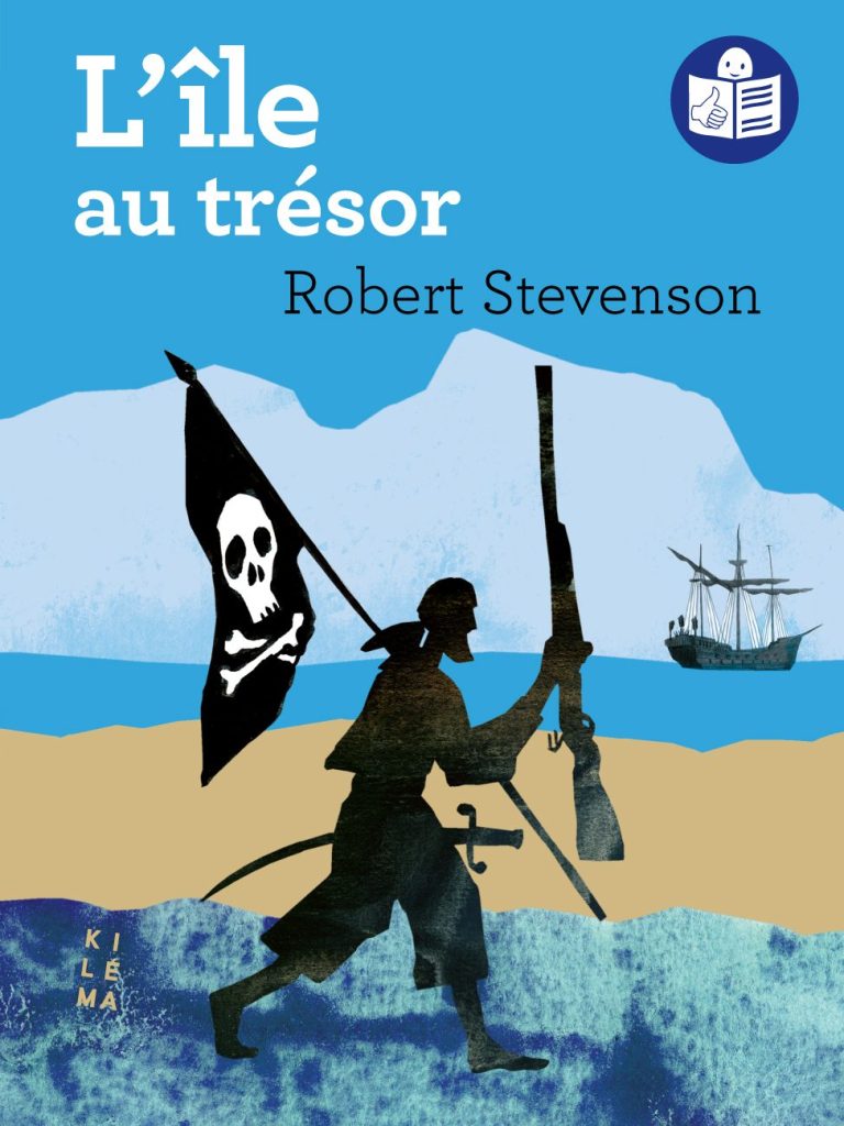Illustration couleur à dominante de bleu montrant un homme portant un fusil et un drapeau de pirate. Au loin, un navire. L'île au trésor Stevenson KILÉMA éditions