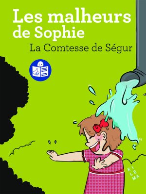 Couverture livre Les malheurs de Sophie, traduit en FALC, aux éditions Kiléma