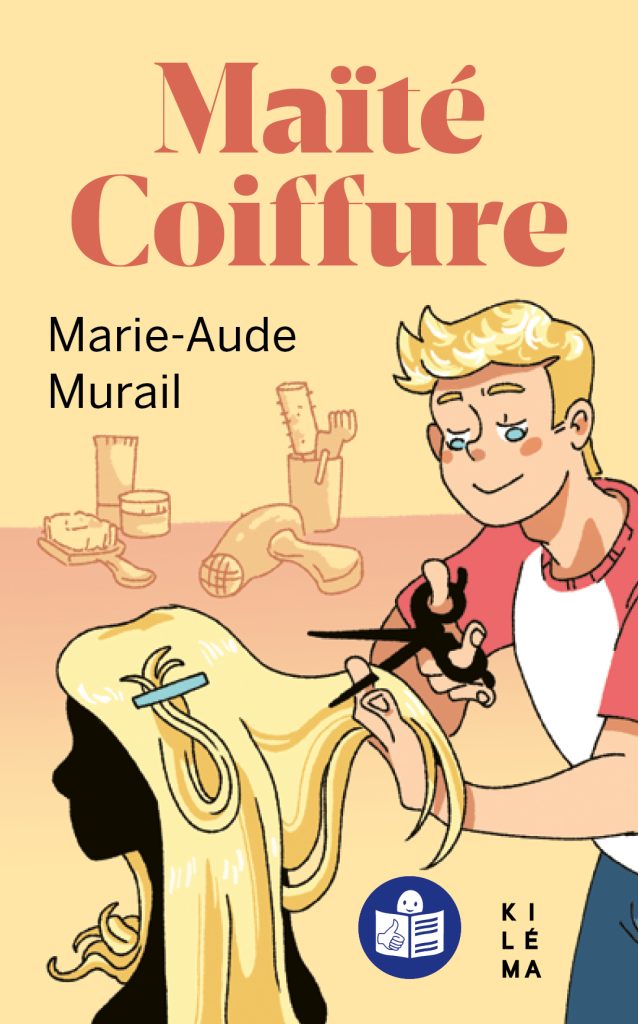 Maïté Coiffure de Marie-Aude Murail traduits en Facile à Lire et à Comprendre (FALC), aux éditions Kiléma.