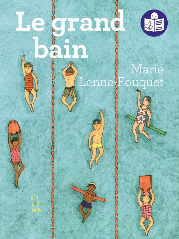Le grand bain - Marie Lenne-Fouquet - Livre FALC - Kiléma Éditions